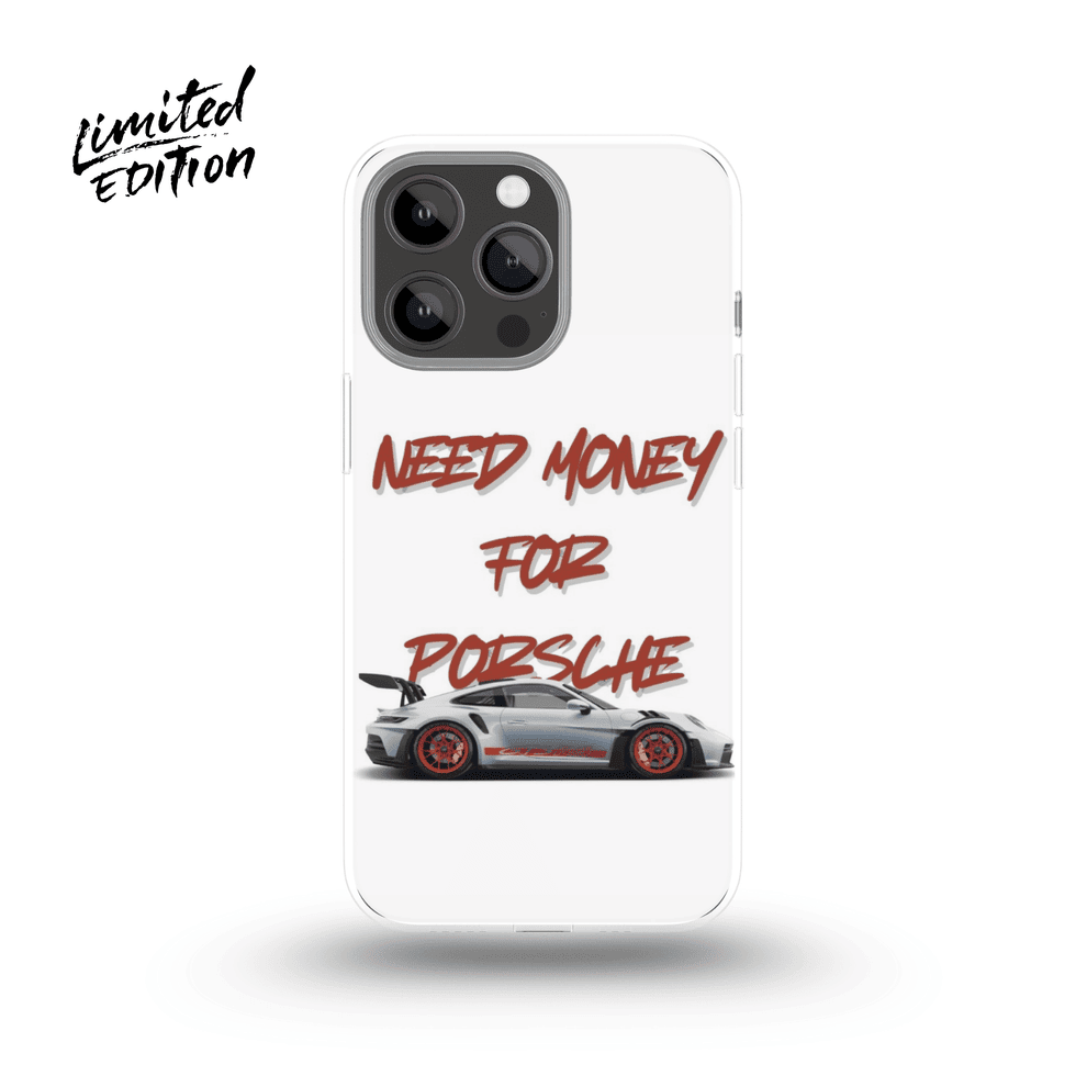 Need Money 4 PORSCHE Phone Case - Limited Edition Pour iPhone