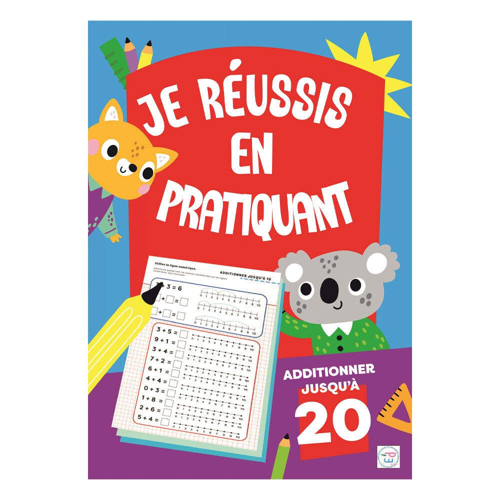 ADDITIONNER JUSQU’À 20 - JE REUSSIS EN PRATIQUANT