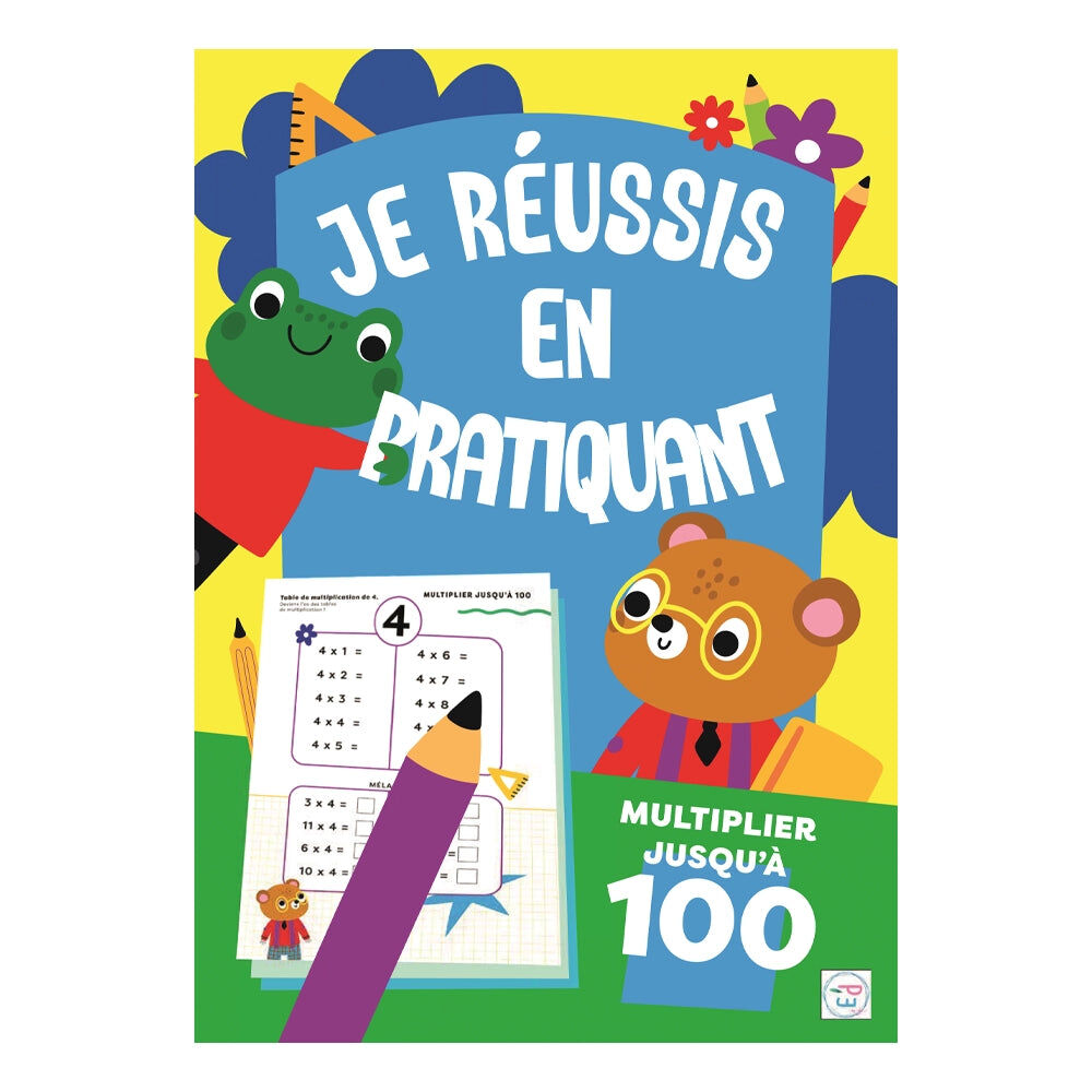 MULTIPLIER JUSQU’À 100 - JE REUSSIS EN PRATIQUANT