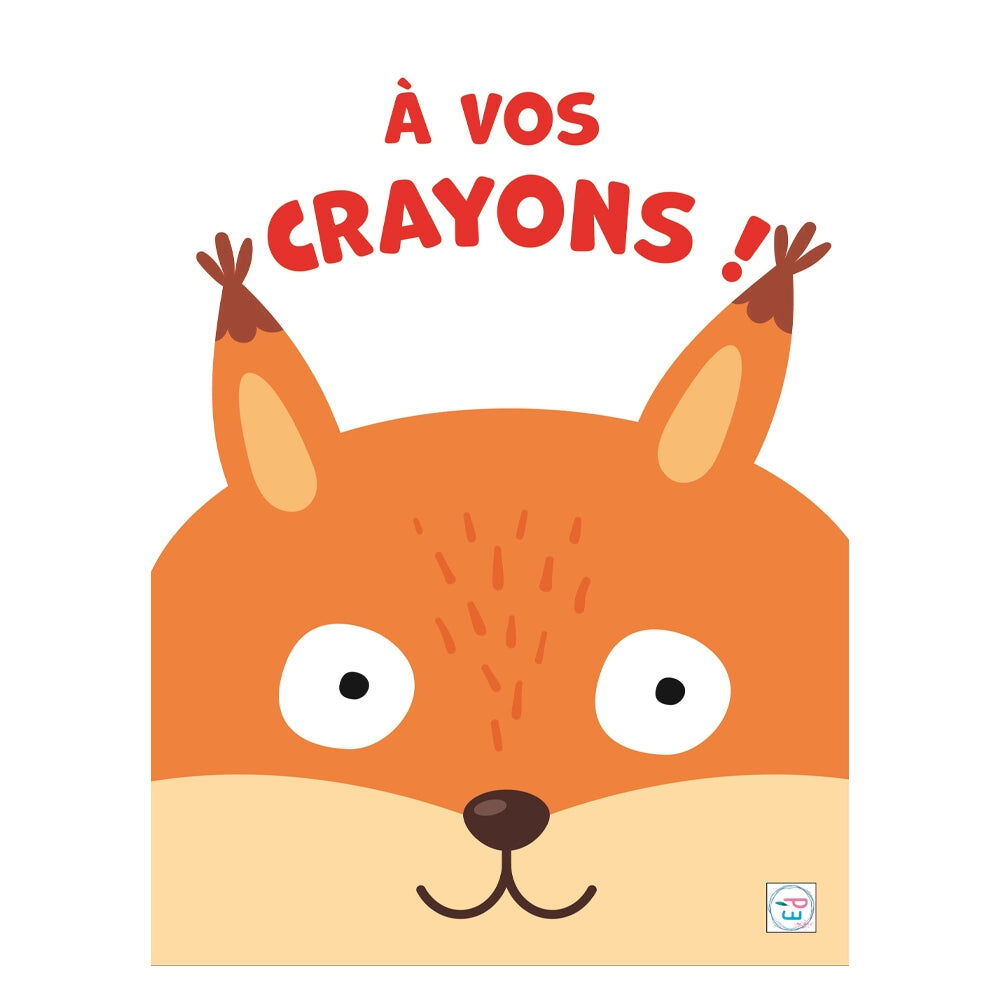 A VOS CRAYONS - RENARD