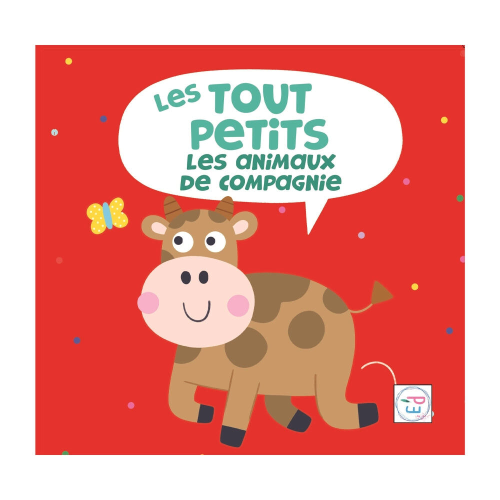 LES ANIMAUX DE COMPAGNIE - LES TOUT PETITS