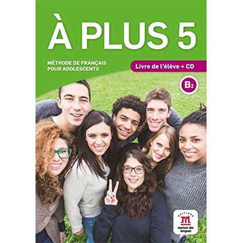 A Plus 5 B2 - Méthode De Français Pour Adolescents, Avec Cd Audio