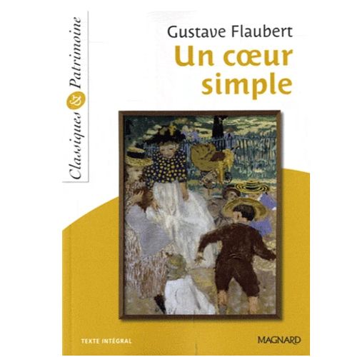 Roman Un Cœur Simple, Gustave Flaubert, Histoire Classique, Texte Intégral, Lycée
