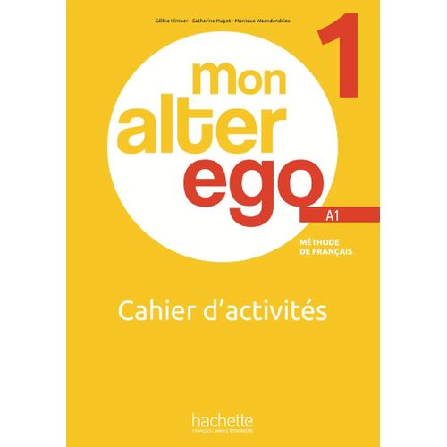 Manuel Institut Français : Mon Alter Ego 1- Cahier D'activités (a1), Apprentissage Adulte