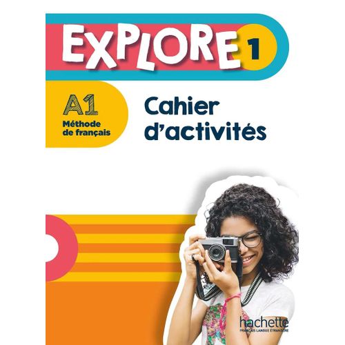 Manuel Institut Français : Explore 1 - Cahier D'activités (a1)