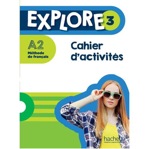 Manuel Institut Français : Explore 3 - Cahier D'activités (b1)