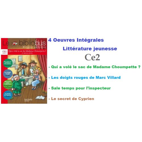 Hachette Bibliobus Ce2 N°36 Littérature Illustré,4 Œuvres:qui A Volé Le Sac De Madame Choumpette? Et Autres Récits Et Bandes Dessinés