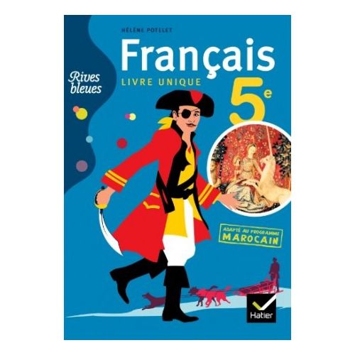 Français Rives Bleues - Livre Unique, 5eme,1ère Année Collège 