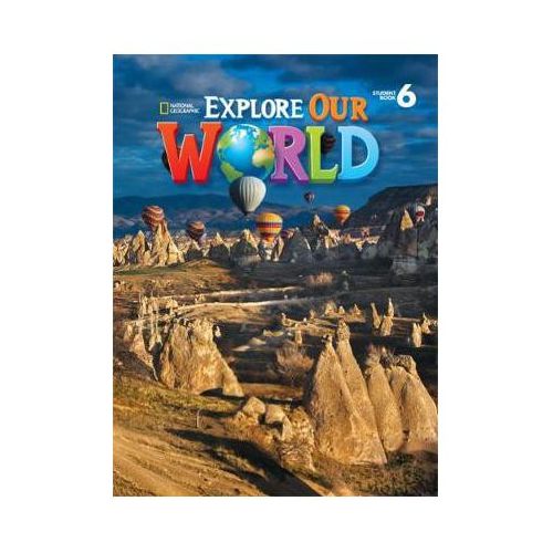 National Geographic Level 6 Explore Our World Student Book – English Classroom Manual