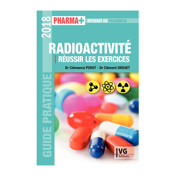 Radioactivité : Réussir Les Exercices Guide Pratique 2018
