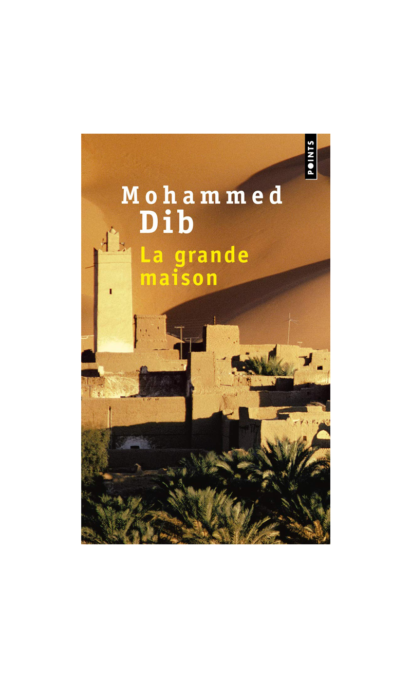 La Grande Maison Mohammed Dib