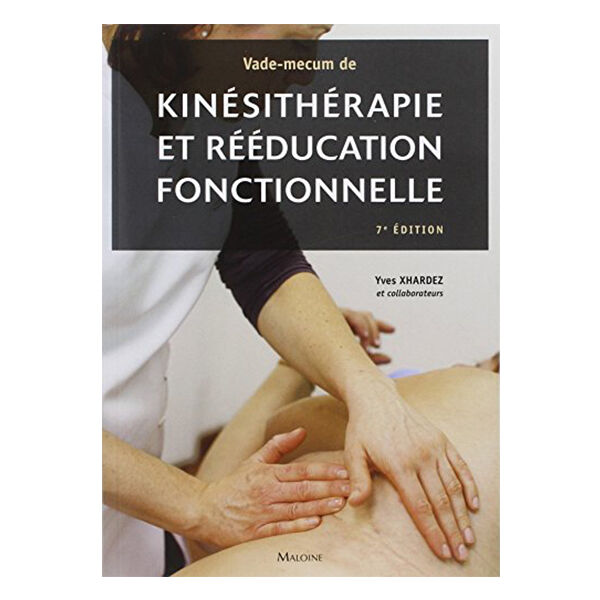 Kinésithérapie Et Rééducation Fonctionnnelle 7e Édition