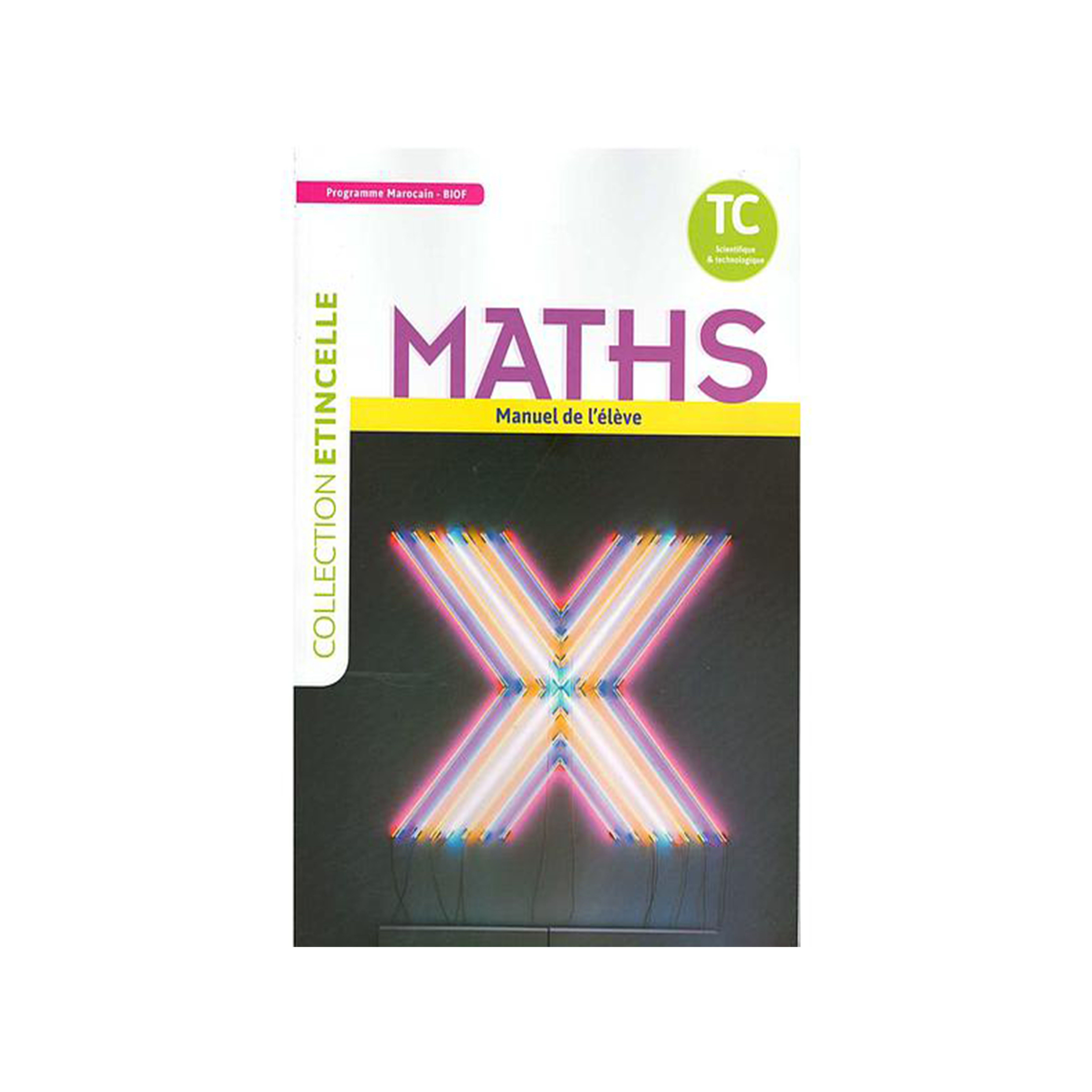 Etincelle Maths Manuel De L’élève Tc Scientifique & Technologie