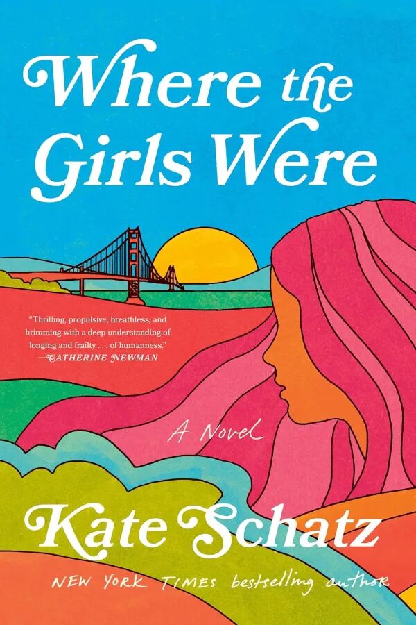 Where The Girls Were: A Novel