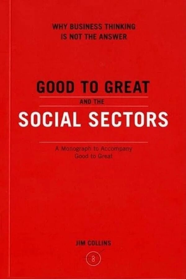 Good To Great And The Social Sectors