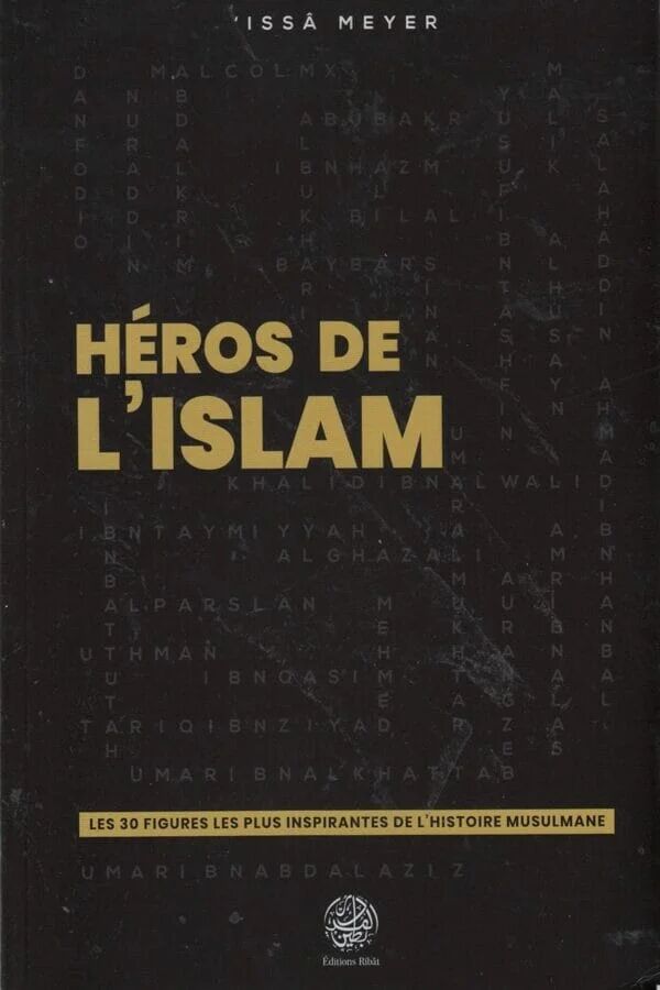 Héros De L’islam: Les 30 Figures Les Plus Inspirantes