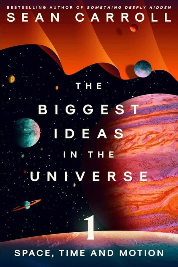 The Biggest Ideas In The Universe 1: Space, Time And Motion
