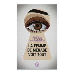 La Femme De Ménage Tome 3 La Femme De Ménage Voit Tout - Freida Mcfadden