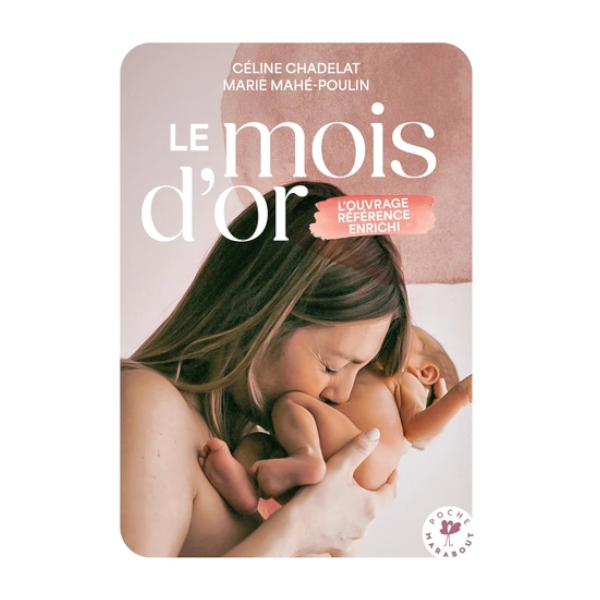 Le Mois D'or. Bien Vivre Le Premier Mois Après L'accouchement Édition Revue Et Augmentée