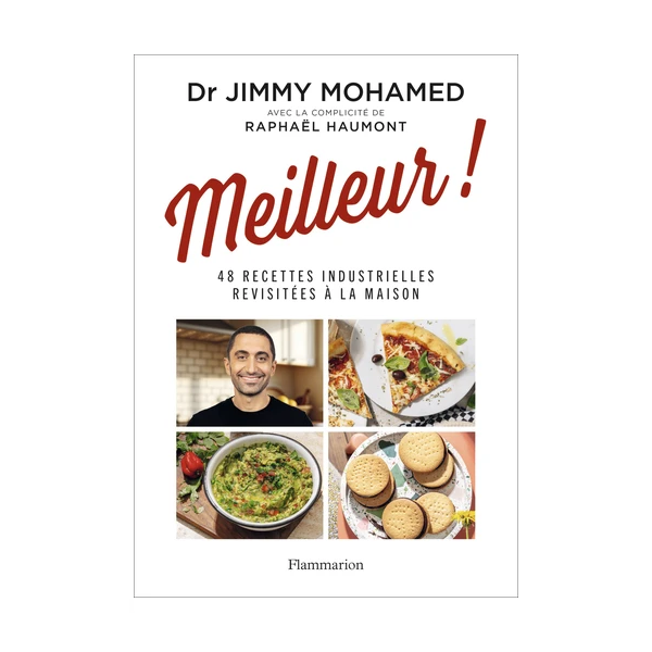 Meilleur !. 48 Recettes Industrielles Revisitées À La Maison - Jimmy Mohamed